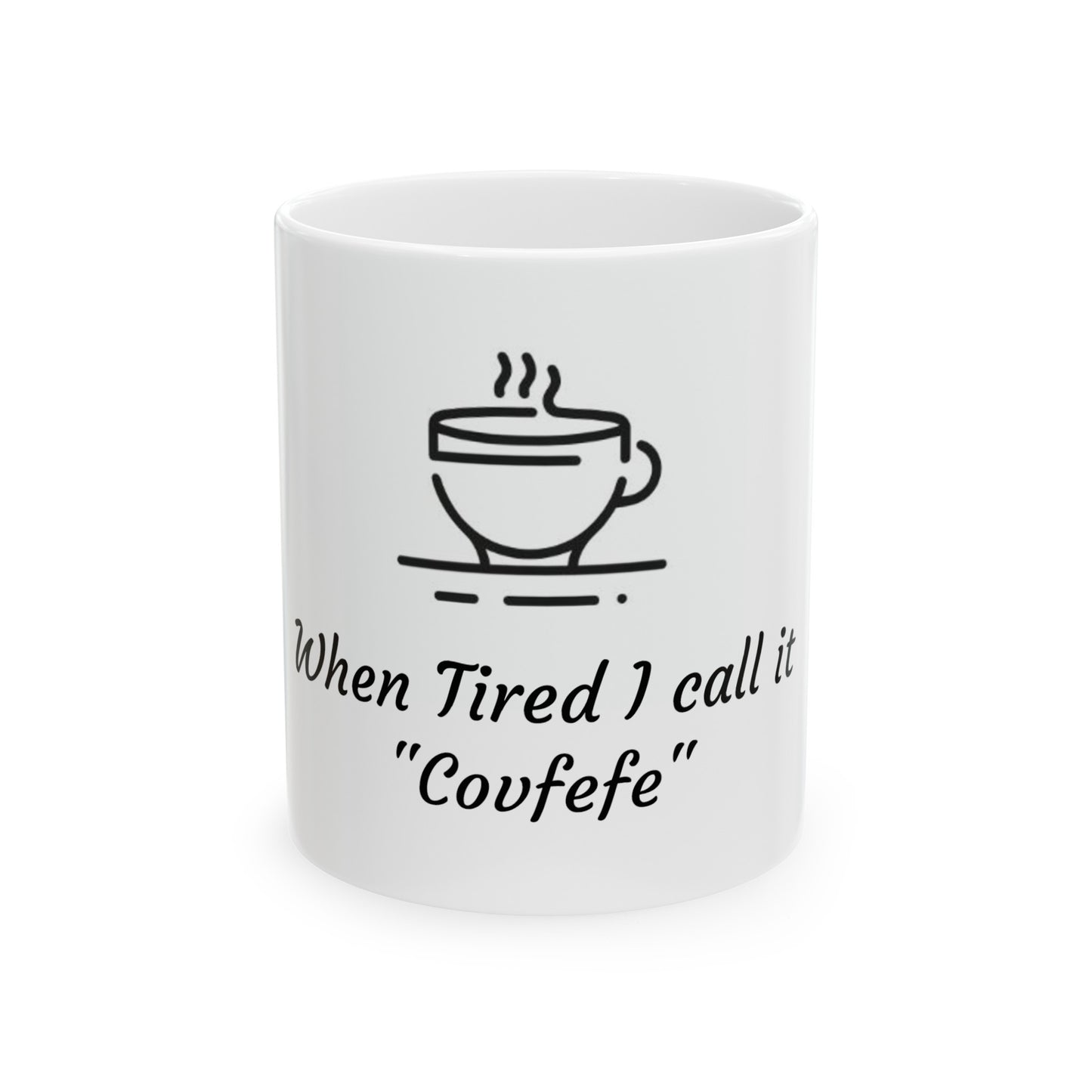 Funny "Covfefe" Design Ceramic Mug, (11oz, 15oz)
