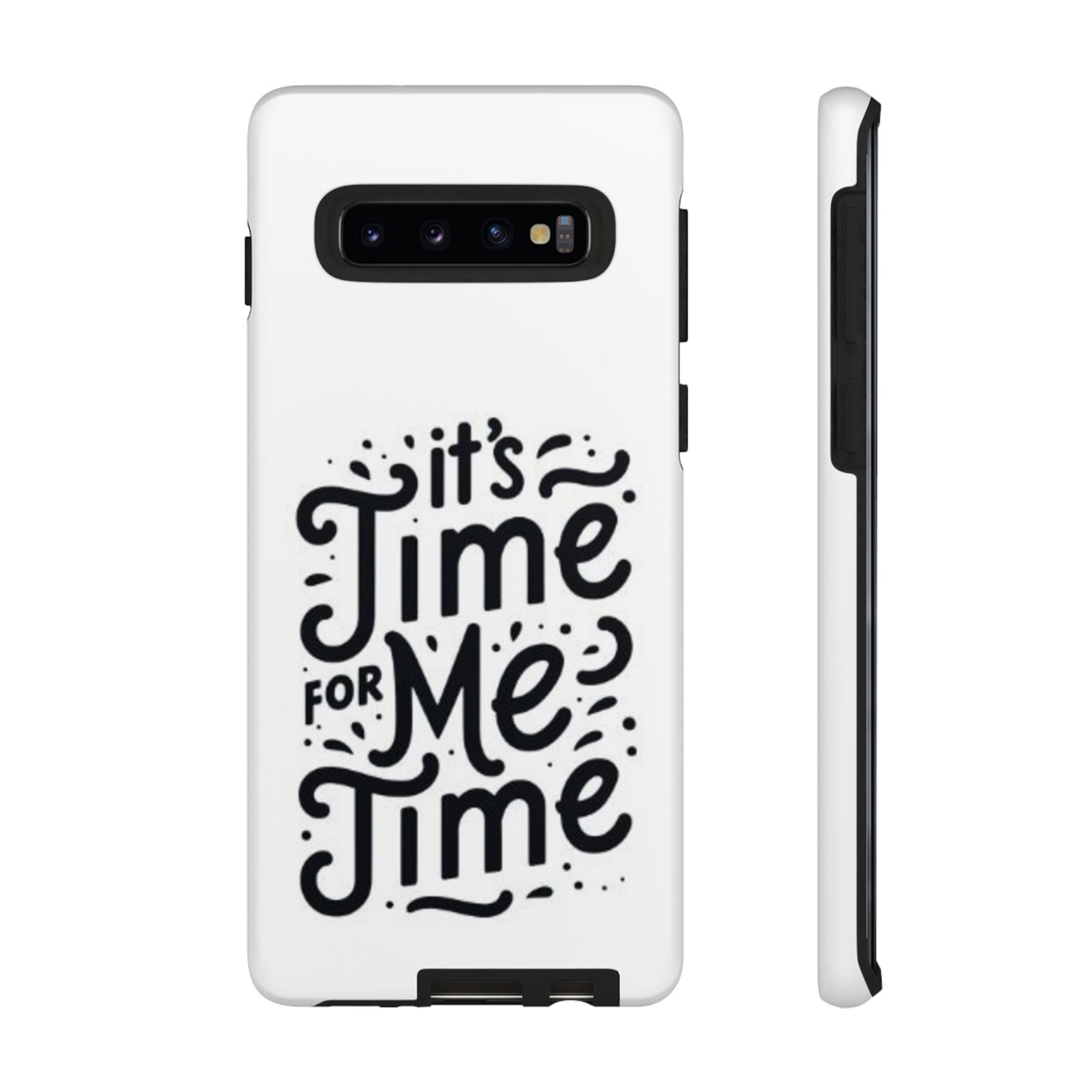 "It's Time for Me Time" Tough Phone Cases