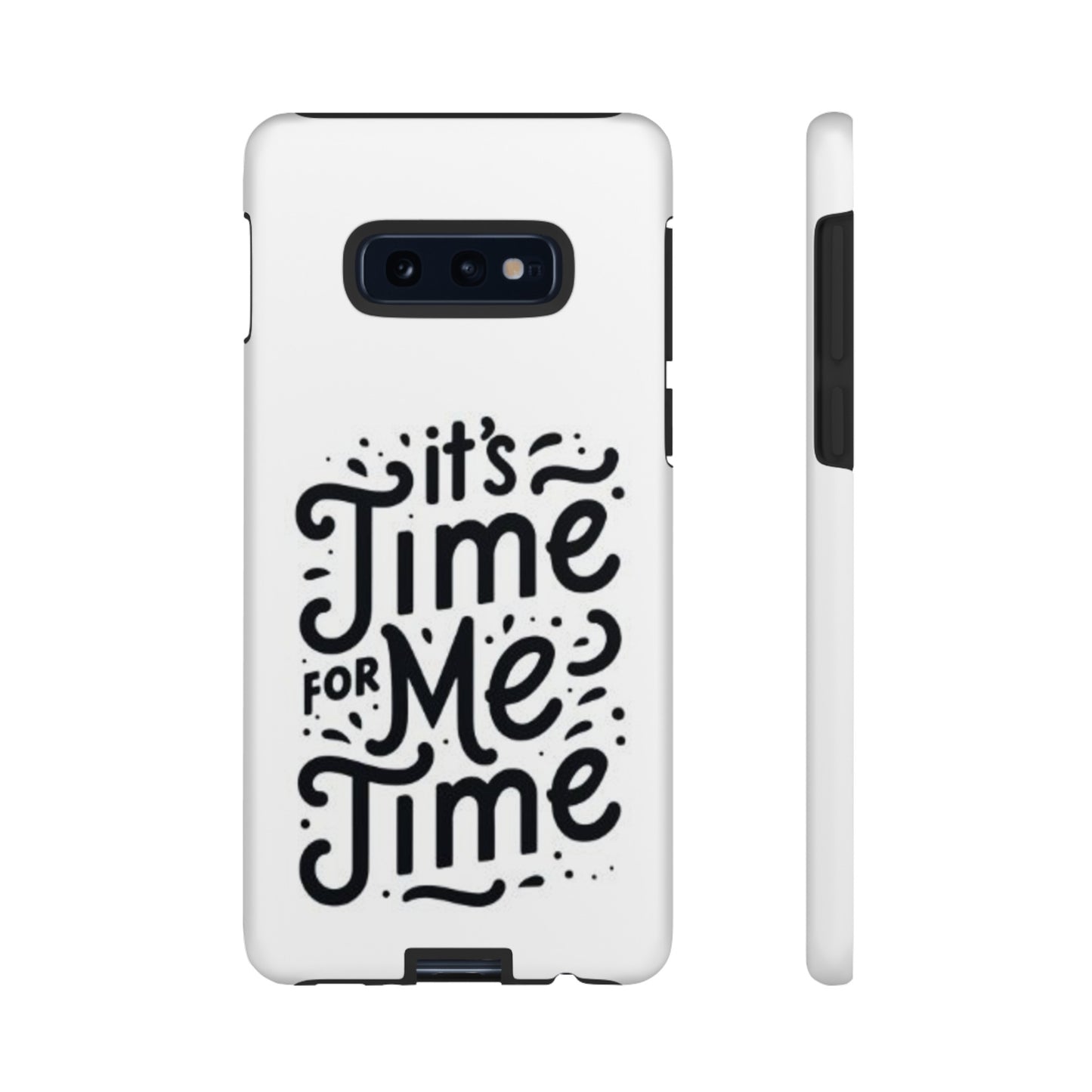 "It's Time for Me Time" Tough Phone Cases