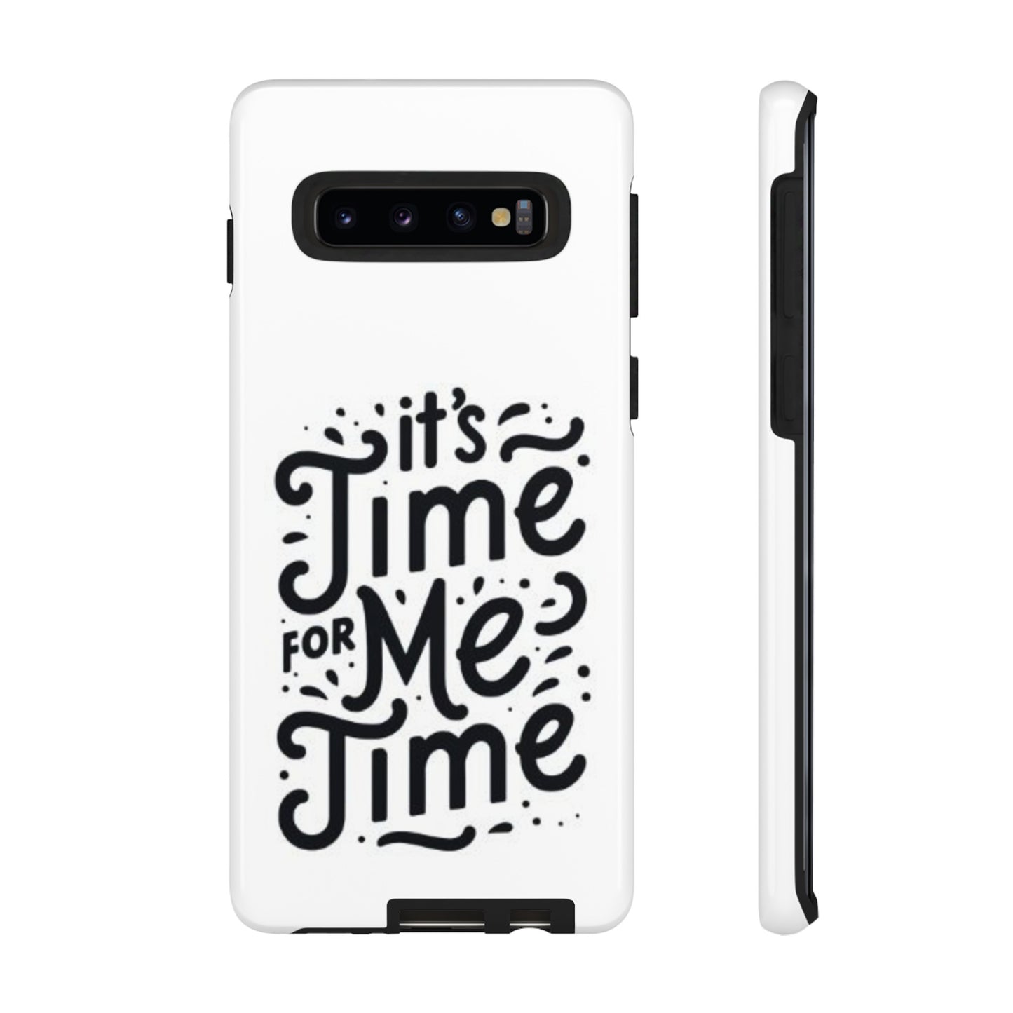 "It's Time for Me Time" Tough Phone Cases